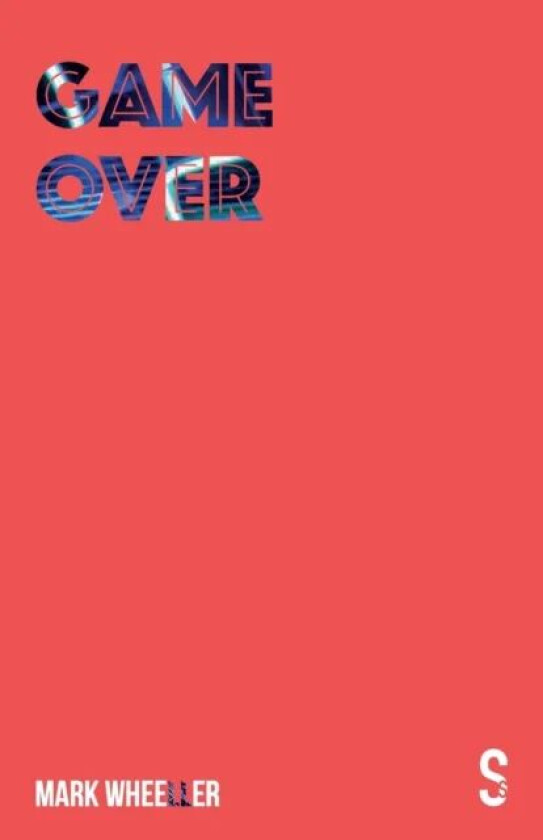 Game Over av Mark Wheeller
