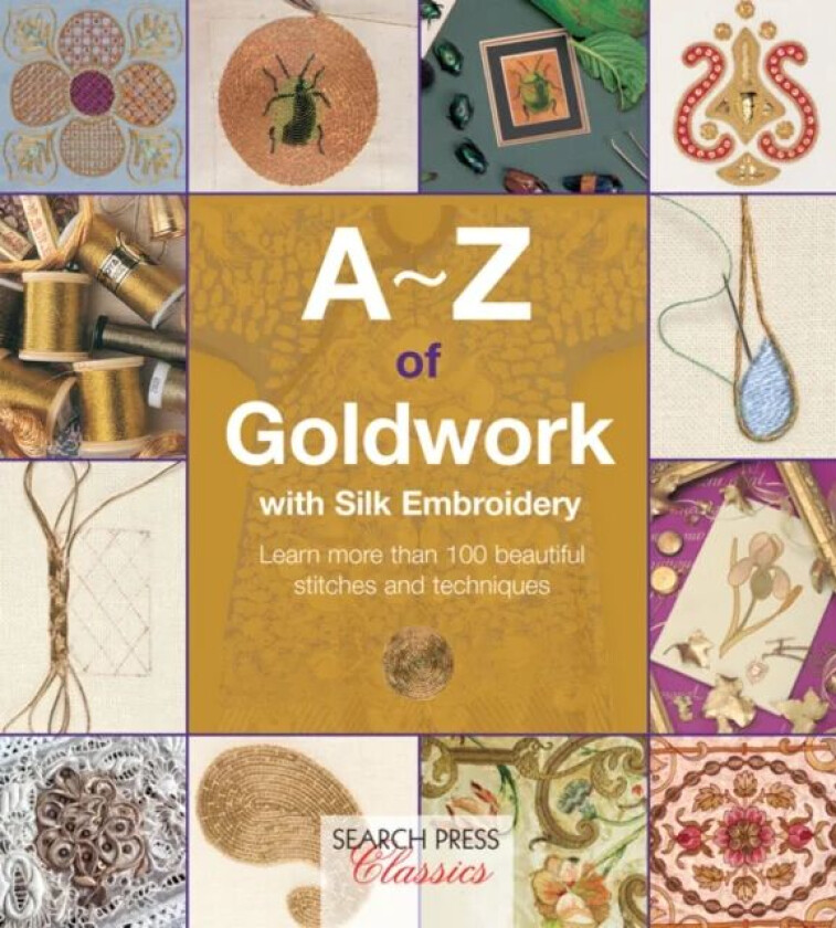 A-Z of Goldwork with Silk Embroidery av Country Bumpkin