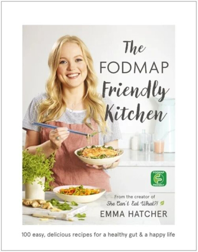 The FODMAP Friendly Kitchen Cookbook av Emma Hatcher