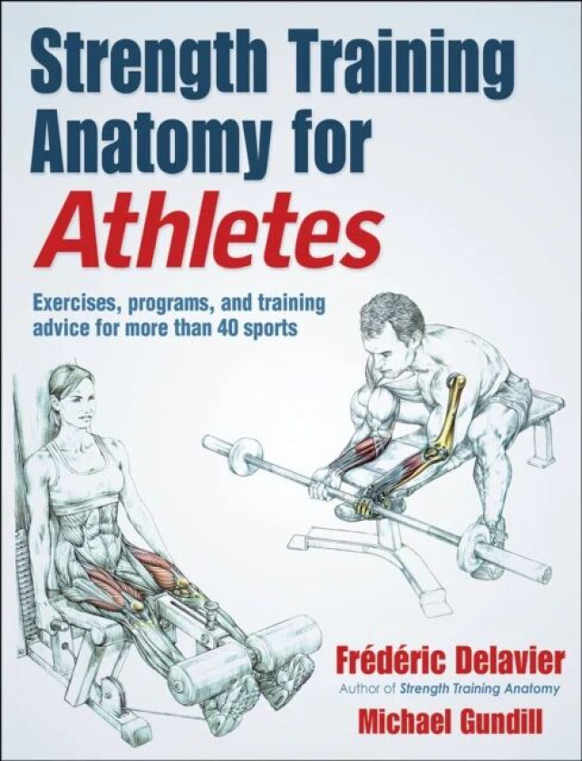 Strength Training Anatomy for Athletes av Frederic Delavier, Michael Gundill