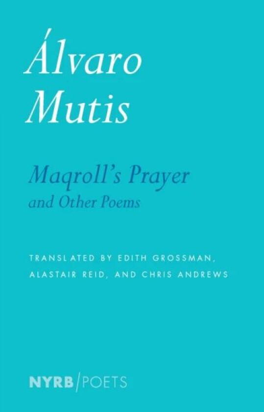 Maqroll's Prayer And Other Poems av Alastair Reid, Alvaro Mutis, Edith Grossman, Dy