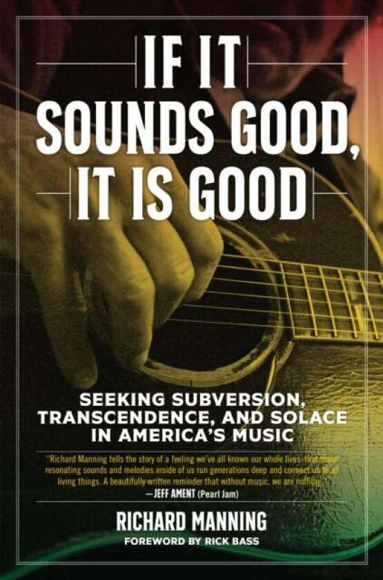 If It Sounds Good, It Is Good av Richard Manning