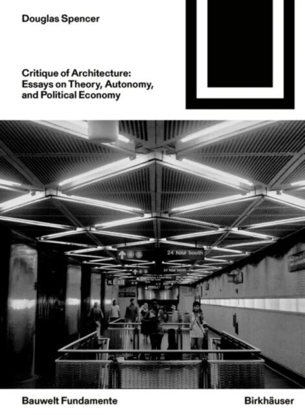 Critique of Architecture av Douglas Spencer