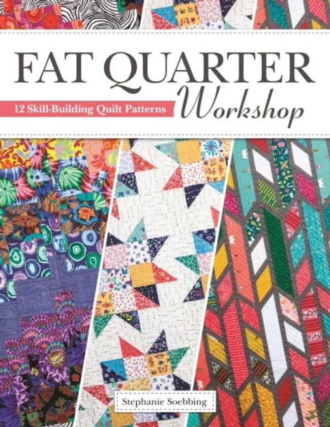Fat Quarter Workshop av Stephanie Soebbing