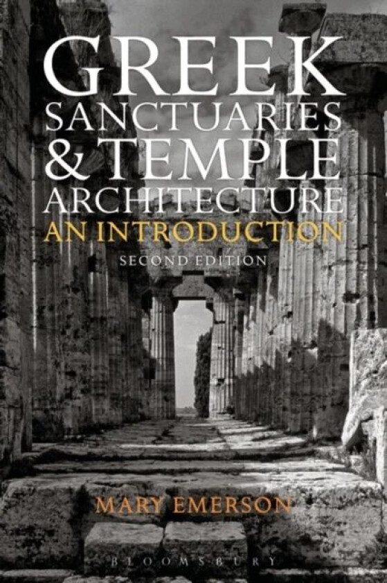 Greek Sanctuaries and Temple Architecture av Mary (Independent Scholar UK) Emerson