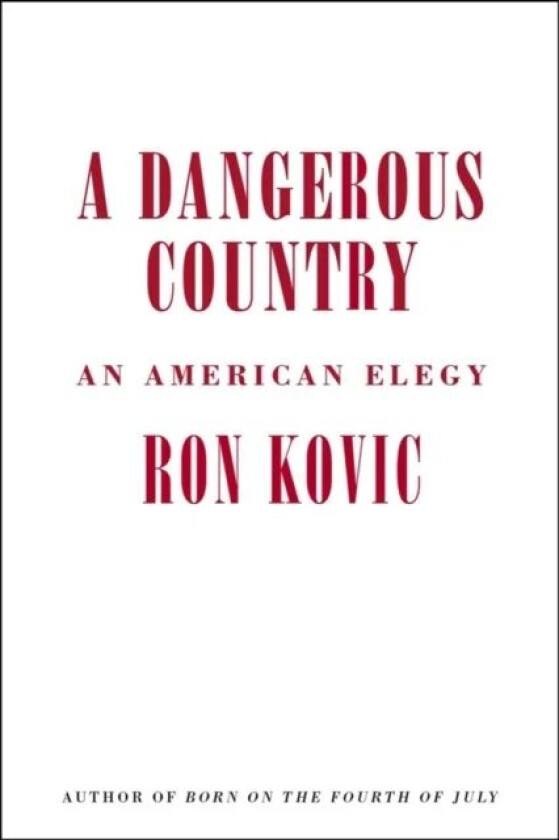 A Dangerous Country av Ron Kovic
