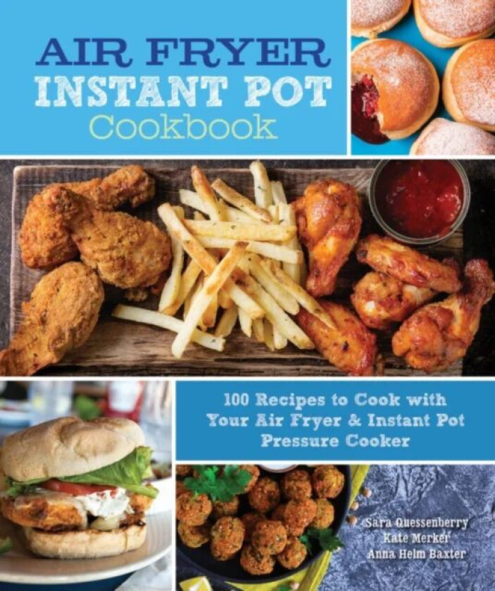 Air Fryer Instant Pot Cookbook av Sara Quessenberry