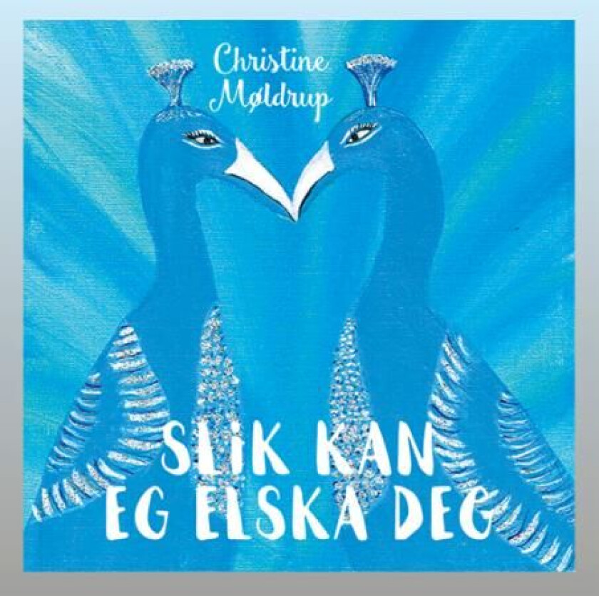 Slik kan eg elska deg av Christine Møldrup