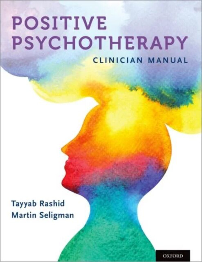 Positive Psychotherapy av Tayyab Rashid, Martin P. Seligman