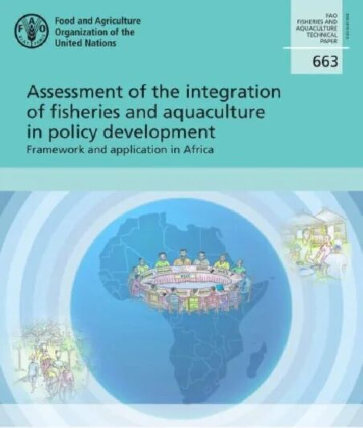 Assessment of the integration of fisheries and aquaculture in policy development av Pierre Murekezi, Food and Agriculture Organization, Elisabetta Mar
