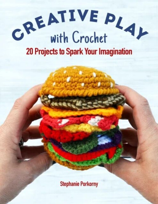 Creative Crochet Projects av Stephanie Pokorny