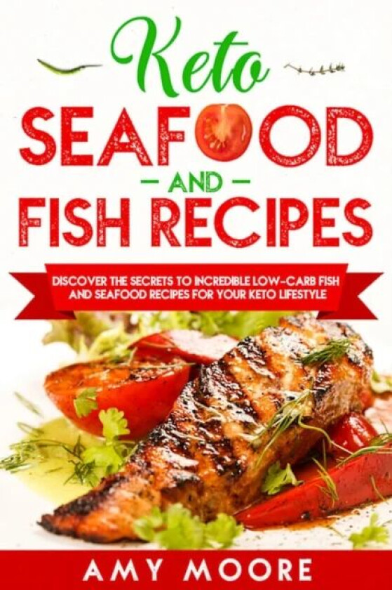 Keto Seafood and Fish Recipes av Amy Moore