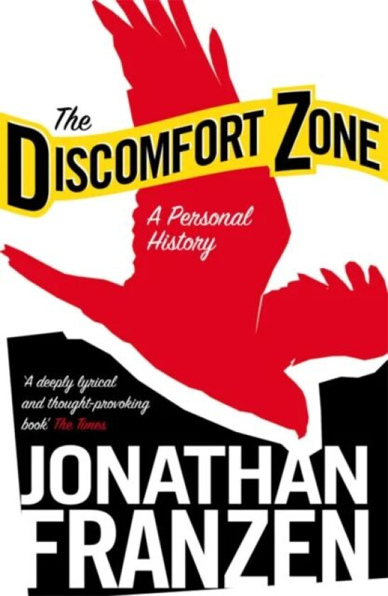 Discomfort Zone, The. A Personal History av Jonathan Franzen