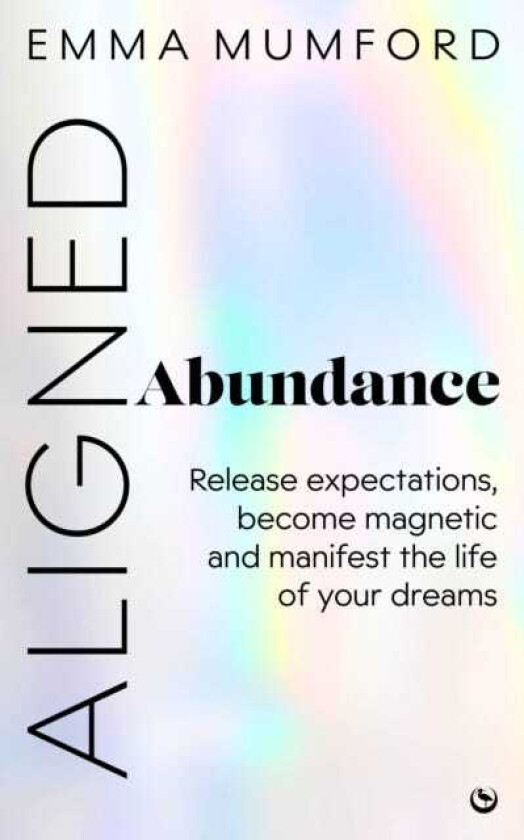 Aligned Abundance Release Expectations, Become Magnetic and Manifest the Life of Your Dreams
