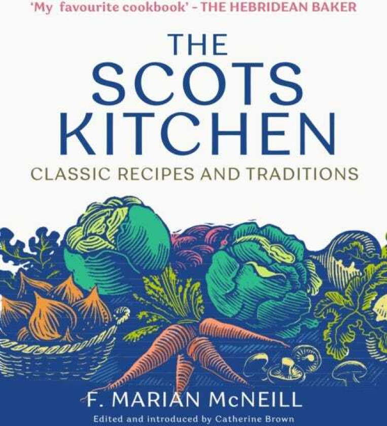 The Scots Kitchen Classic Recipes and Traditions