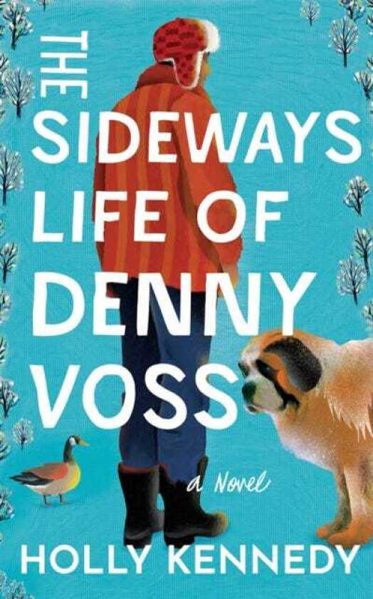 The Sideways Life of Denny Voss A Novel