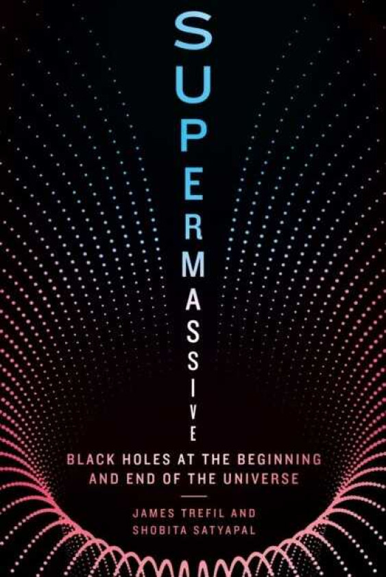 Supermassive Black Holes at the Beginning and End of the Universe