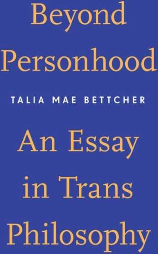 Beyond Personhood An Essay in Trans Philosophy