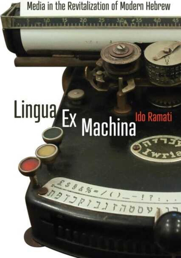 Lingua Ex Machina Media in the Revitalization of Modern Hebrew