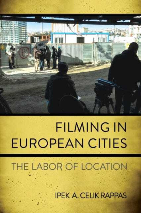 Filming in European Cities The Labor of Location