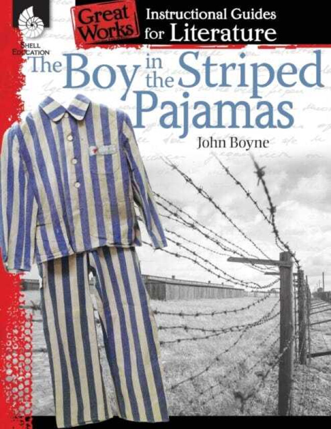 The Boy in Striped Pajamas An Instructional Guide for Literature
