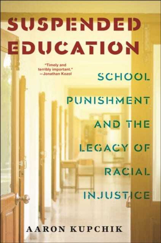 Suspended Education School Punishment and the Legacy of Racial Injustice