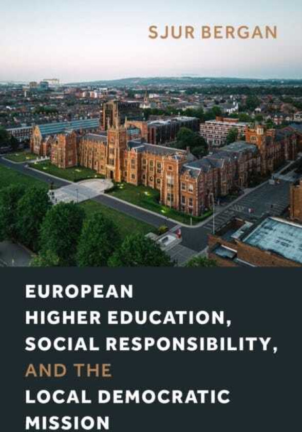 European Higher Education, Social Responsibility, and the Local Democratic Mission