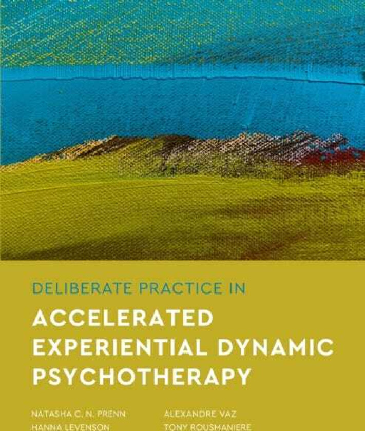 Deliberate Practice in Accelerated Experiential Dynamic Psychotherapy