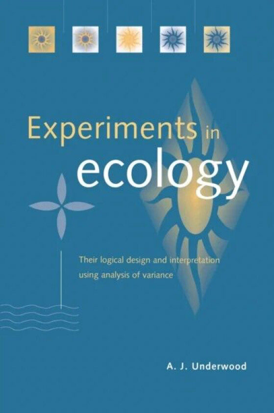 Experiments in Ecology av A. J. (University of Sydney) Underwood
