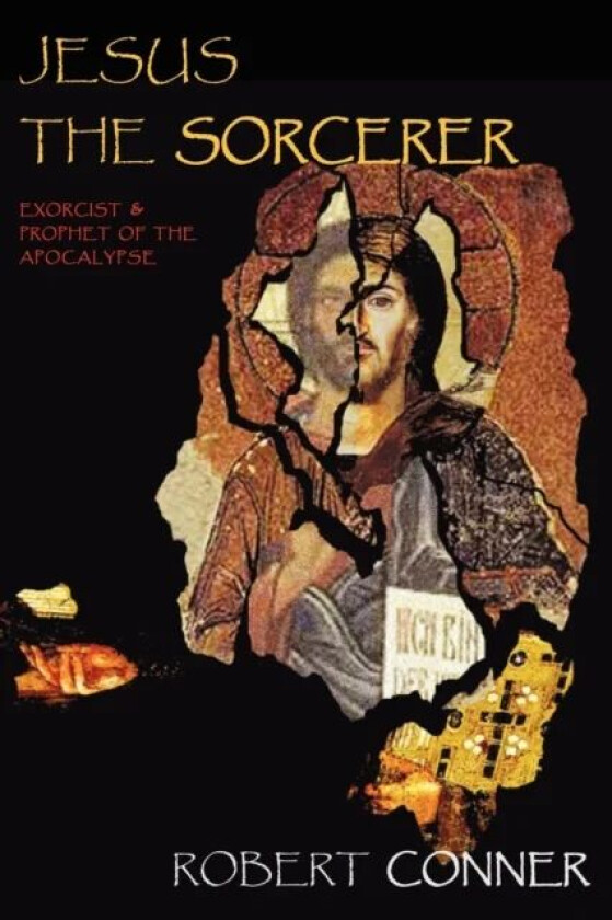 Jesus the Sorcerer av Robert Conner