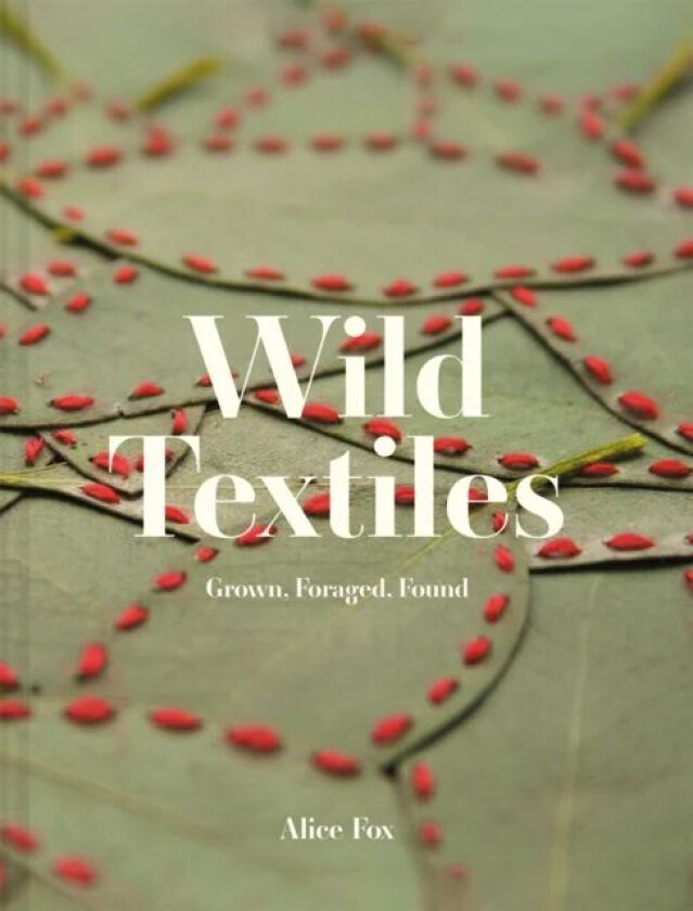 Wild Textiles av Alice Fox