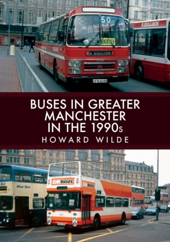 Buses in Greater Manchester in the 1990s av Howard Wilde