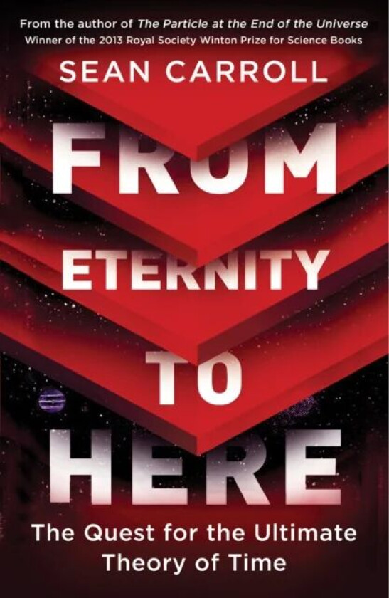 From Eternity to Here av Sean Carroll