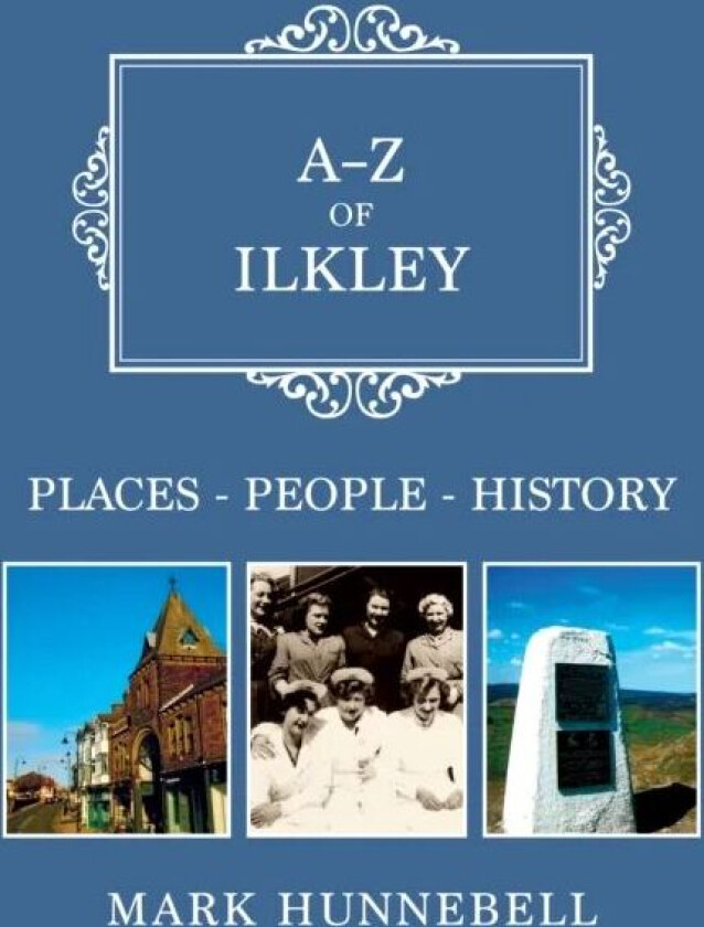 A-Z of Ilkley av Mark Hunnebell