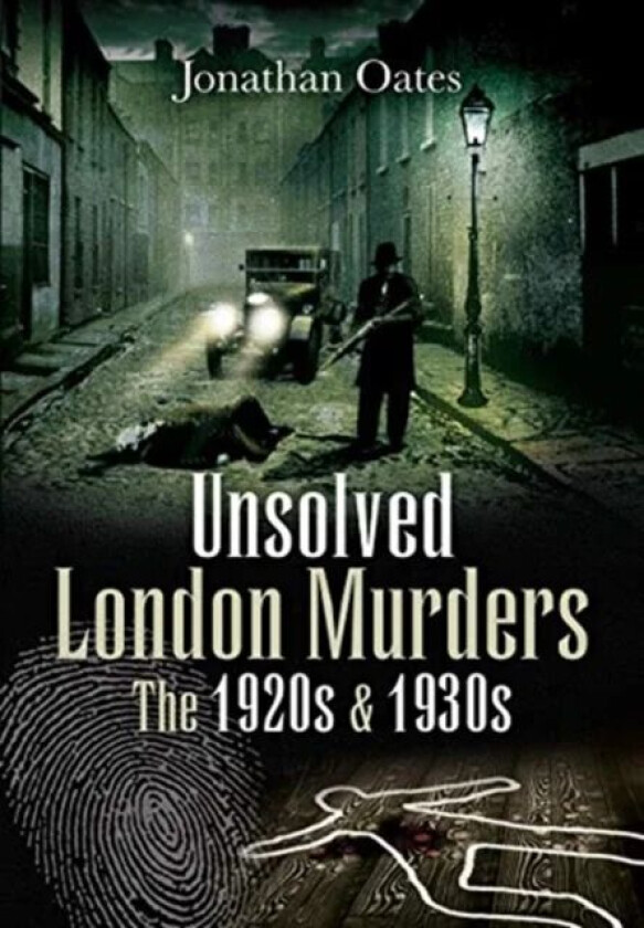 Unsolved London Murders: The 1920s & 1930s av Jonathan Oates