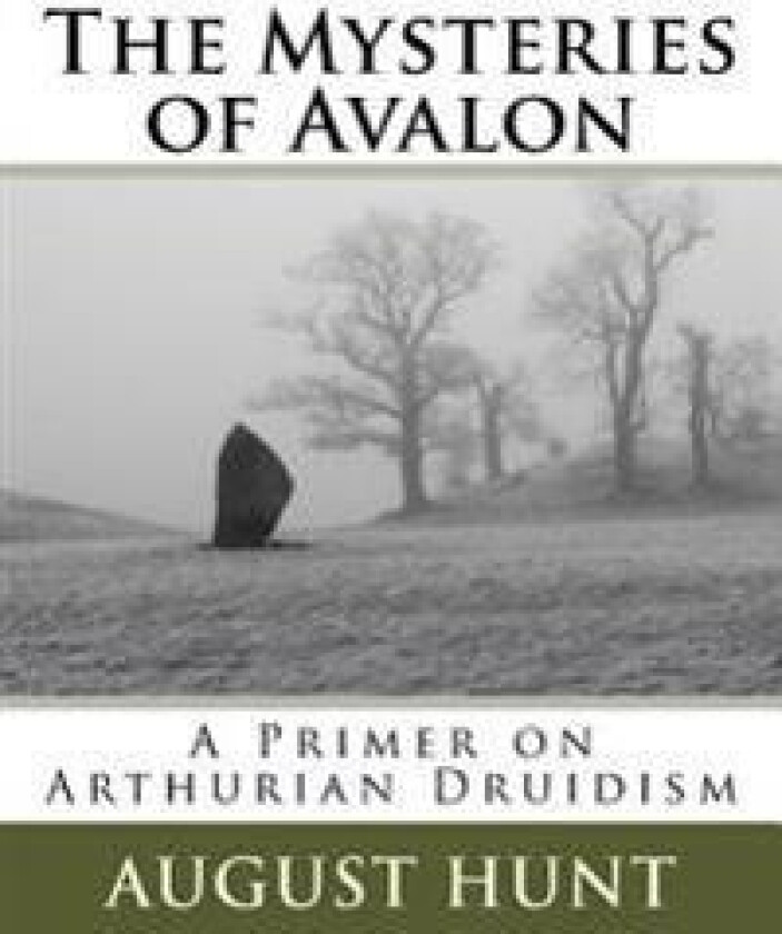 The Mysteries of Avalon: A Primer on Arthurian Druidism