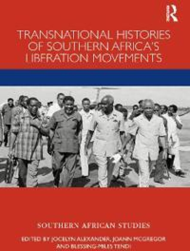 Transnational Histories of Southern Africa’s Liberation Movements