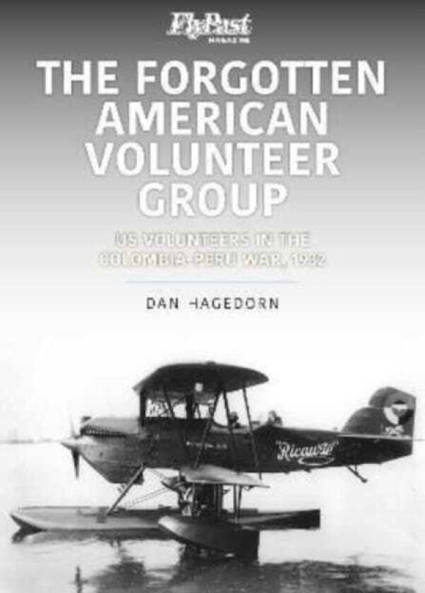 The Forgotten American Volunteer Group US Volunteers in the ColumbiaPeru War, 1932