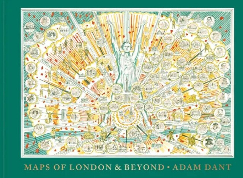 Maps of London and Beyond av Adam Dant, The Gentle Author