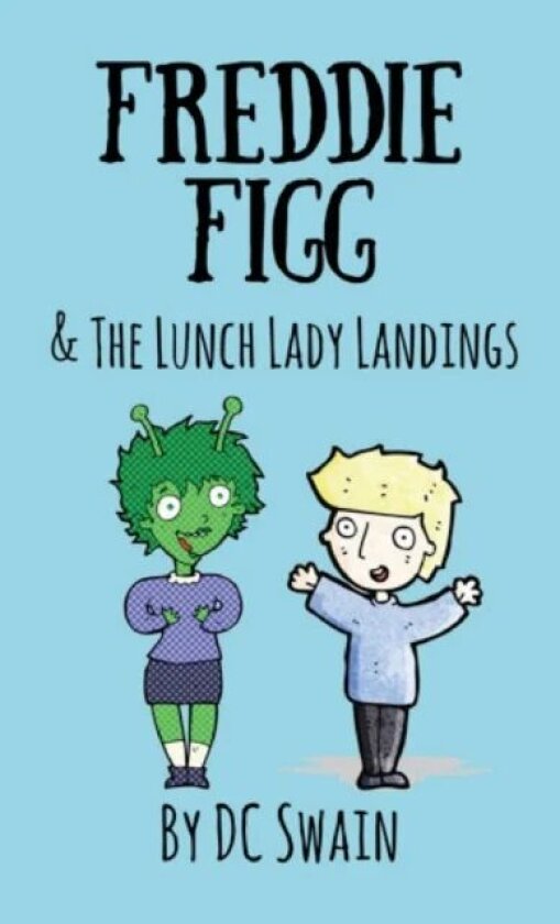 Freddie Figg & the Lunch Lady Landings av DC Swain