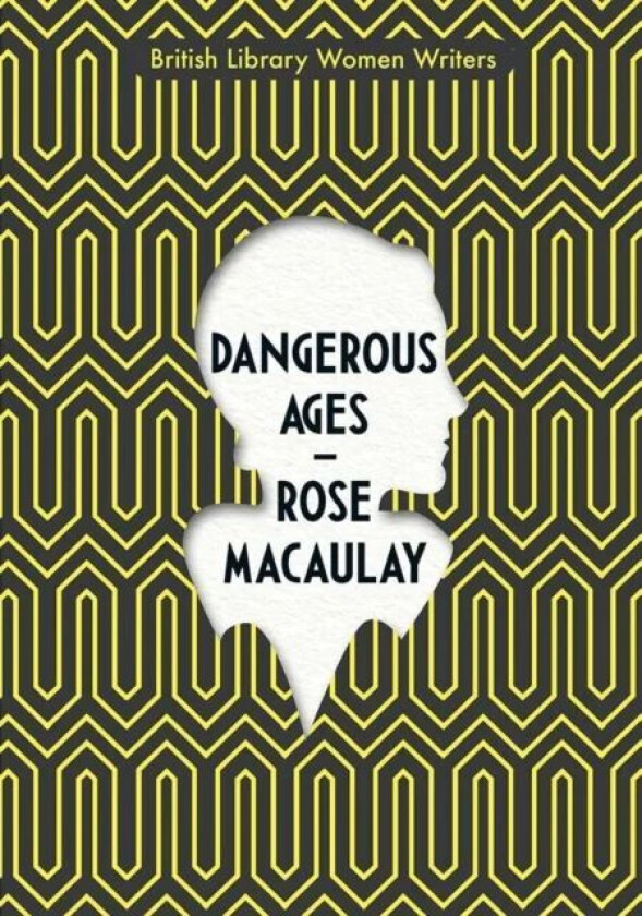 Dangerous Ages av Rose Macaulay