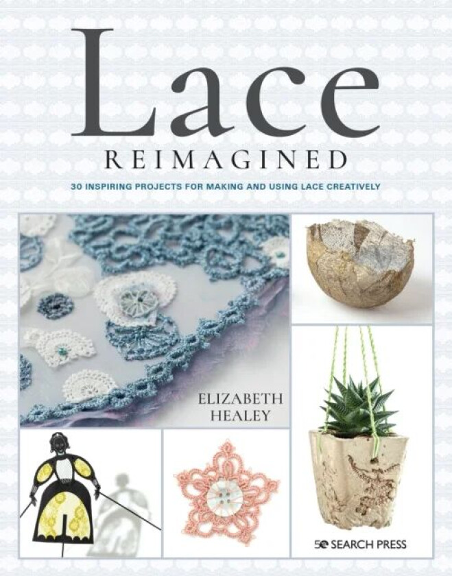 Lace Reimagined av Elizabeth Healey