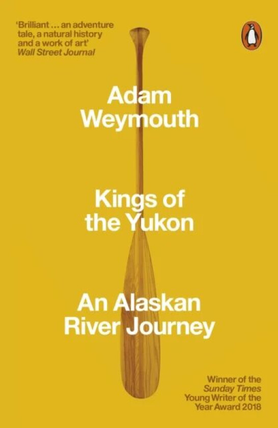 Kings of the Yukon av Adam Weymouth