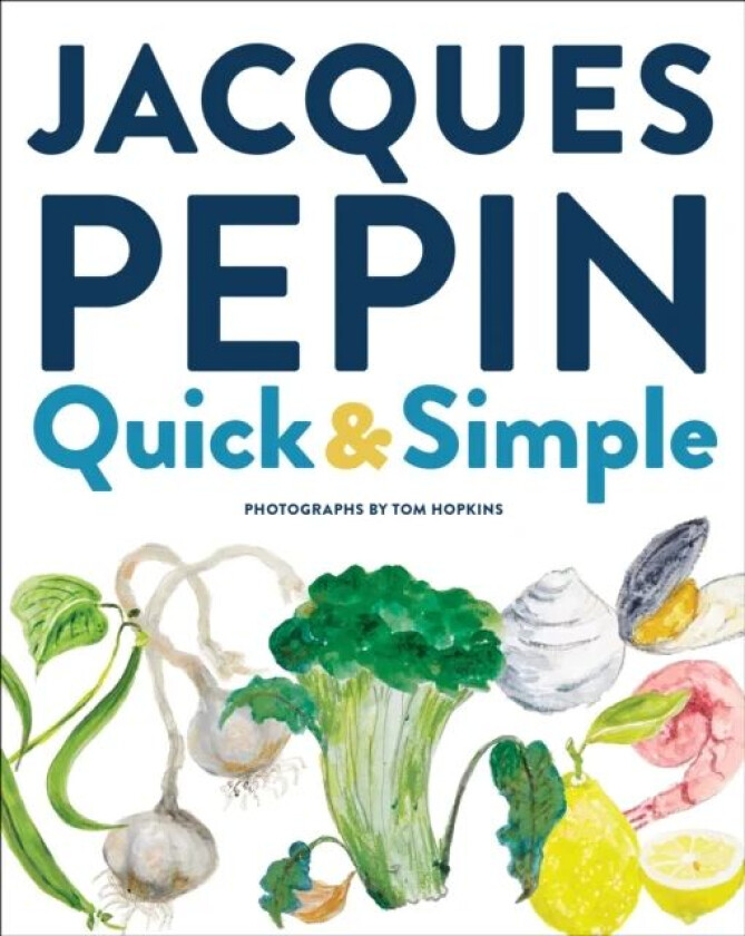 Jacques Pepin Quick & Simple av Jacques Pepin
