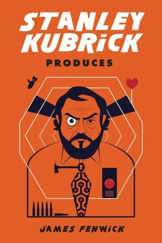 Stanley Kubrick Produces av James Fenwick