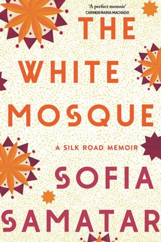 The White Mosque av Sofia Samatar