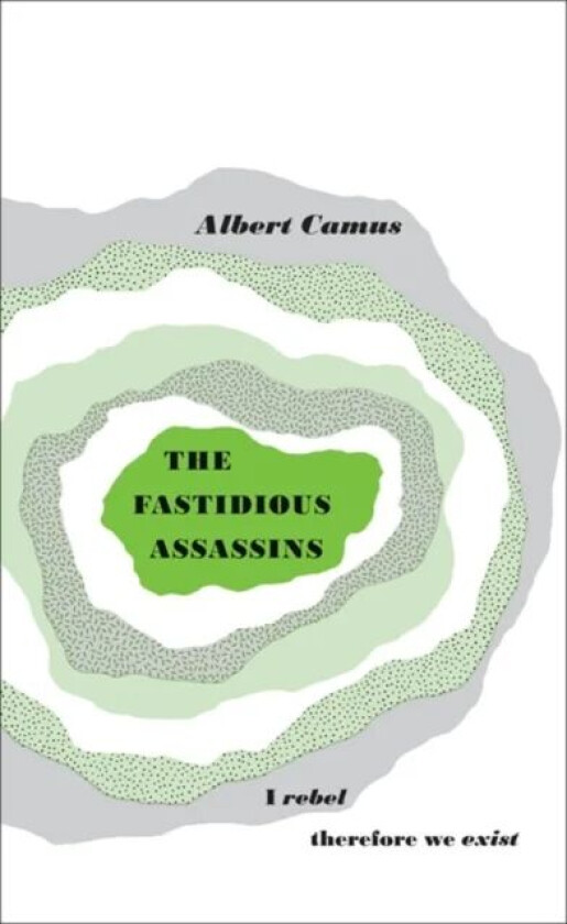 The Fastidious Assassins av Albert Camus