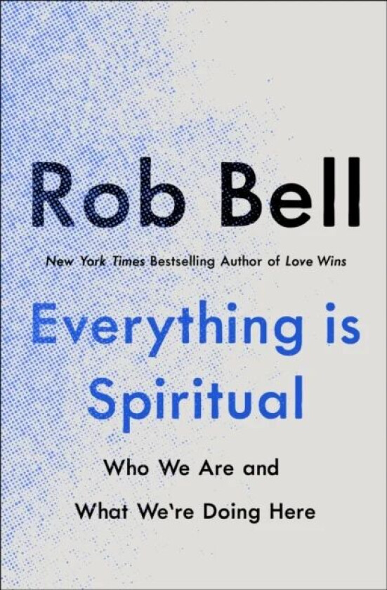 Everything is Spiritual av Rob Bell