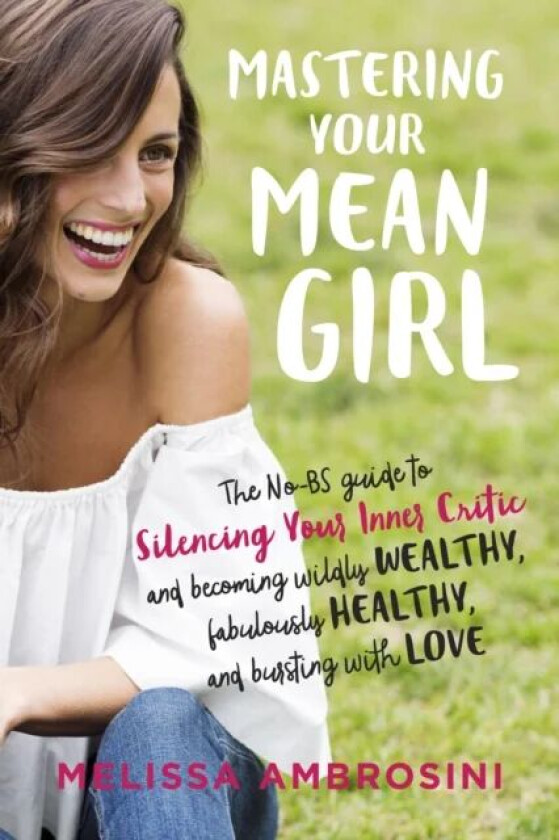 Mastering Your Mean Girl av Melissa (Melissa Ambrosini) Ambrosini