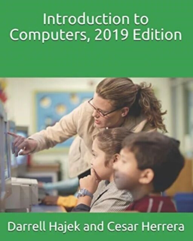 Introduction to Computers, 2019 Edition av Cesar Herrera, Darrell Hajek